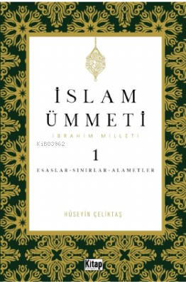 İslam Ümmeti 1 (İbrahim Milleti) Esaslar- Sınırlar-Alametler