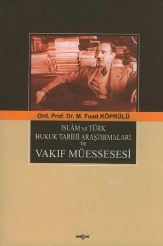 İslam ve Türk Hukuk Tarihi Araştırmaları Vakıf Müessesesi