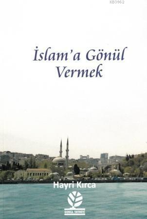 İslam'a Gönül Vermek