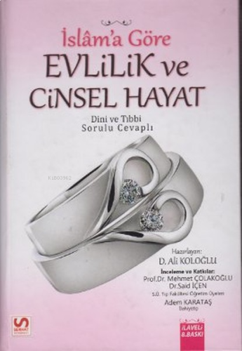 İslam'a Göre Evlilik ve Cinsel Hayat; Dini ve Tıbbi Sorulu Cevaplı