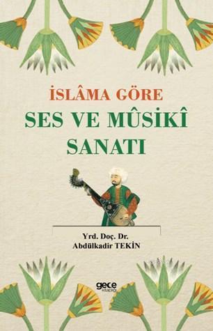 İslama Göre Ses ve Musiki Sanatı