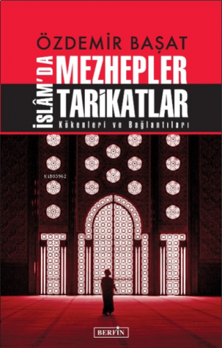 İslam'da Mezhepler Tarikatlar / Kökenleri ve Bağlantıları