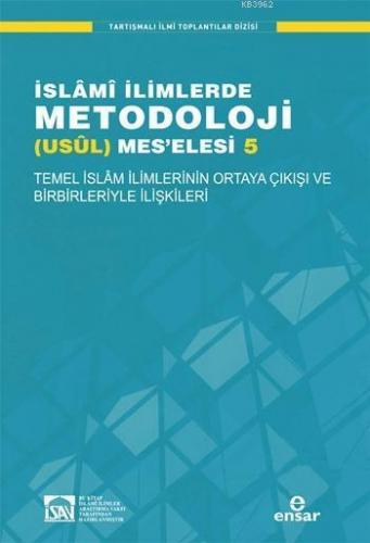 İslâmî İlimlerde Metodoloji (Usûl) Meselesi 5; Temel İslâm İlimlerinin