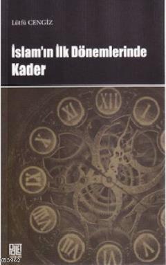 İslam'ın İlk Dönemlerinde Kader