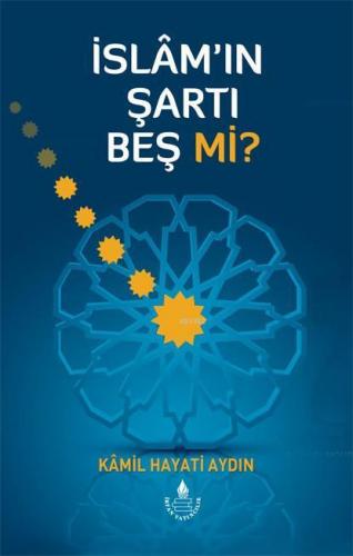 İslam'ın Şartı Beş mı?