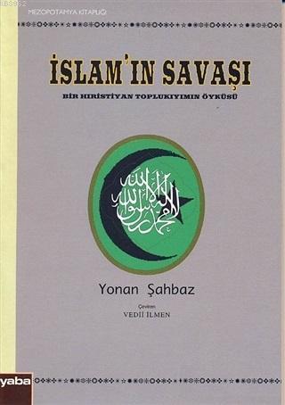 İslam'ın Savaşı Bir Hıristiyan Toplu kıyımın Öyküsü