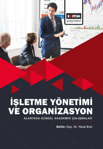 İşletme Yönetimi ve Organizasyon Alanında Güncel Akademik Çalışmalar