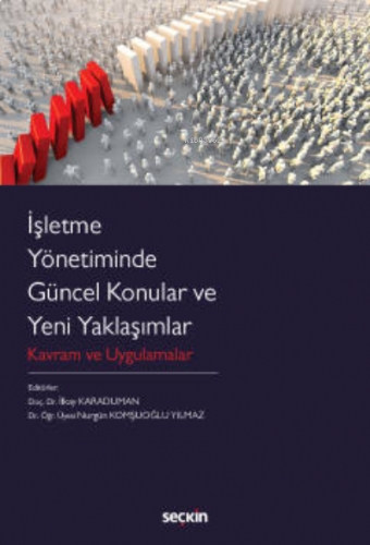 İşletme Yönetiminde Güncel Konular ve Yeni Yaklaşımlar;Kavram ve Uygul