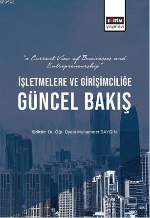 İşletmelere ve Girişimciliğe Güncel Bakış