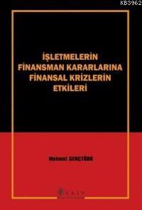 İşletmelerin Finansman Kararlarına Finansal Krizlerin Etkileri