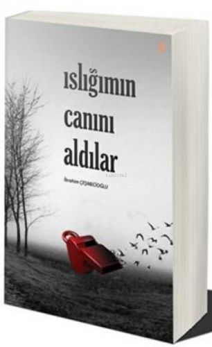 Islığımın Canını Aldılar