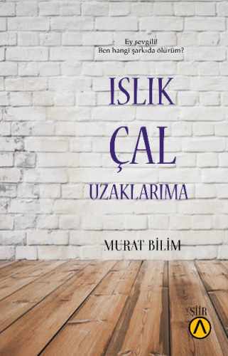 Islık Çal Uzaklarıma