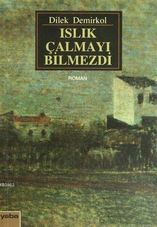 Islık Çalmayı Bilmezdi