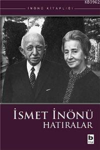 İsmet İnönü Hatıralar