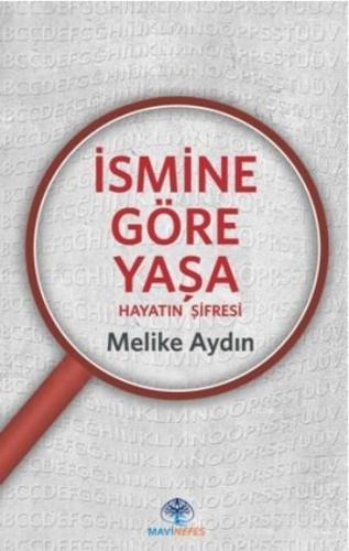 İsmine Göre Yaşa; Hayatın Şifresi