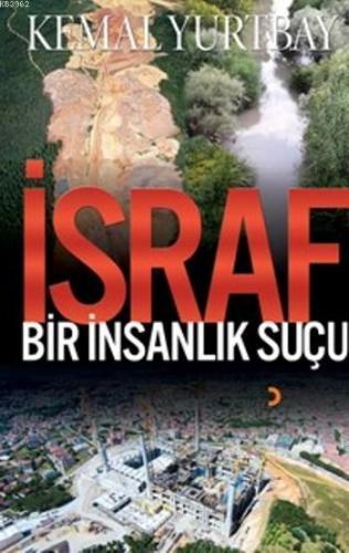 İsraf Bir İnsanlık Suçu