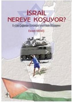 İsrail Nereye Koşuyor?