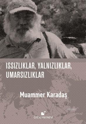 Issızlıklar,Yalnızlıklar,Umarsızlıklar