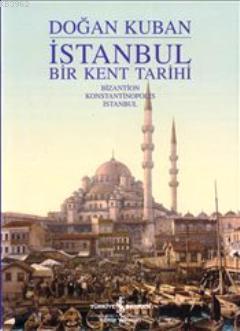 İstanbul - Bir Kent Tarihi (Ciltli)