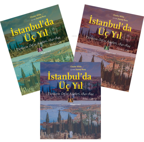 İstanbul’da Üç Yıl, (3 Cilt-Takım);Türklerin Örf ve Âdetleri, 1841-184