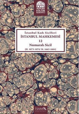 İstanbul Kadı Sicilleri İstanbul Mahkemesi 12 Numaralı Sicil