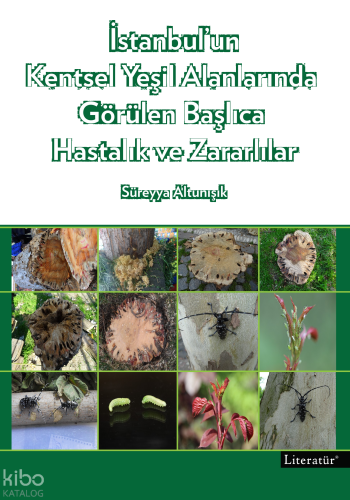 İstanbul’un Kentsel Yeşil Alanlarında Görülen Başlıca Hastalık ve Zararlılar