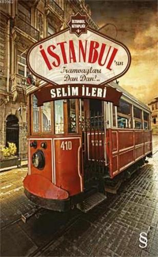 İstanbul'un Tramvayları Dan Dan!..