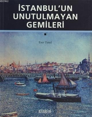 İstanbul'un Unutulmayan Gemileri