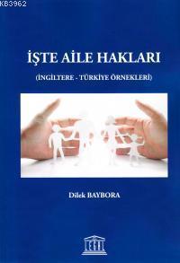 İşte Aile Hakları; (İngiltere - Türkiye Örnekleri)