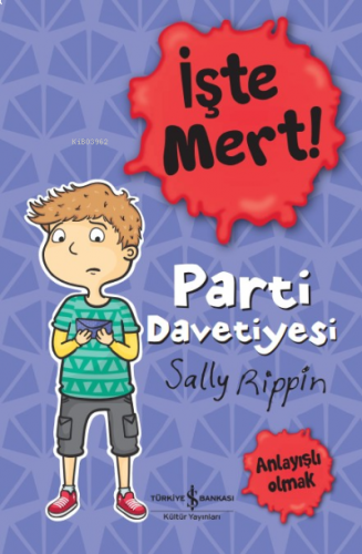 İşte Mert ! – Parti Davetiyesi – Anlayışlı Olmak