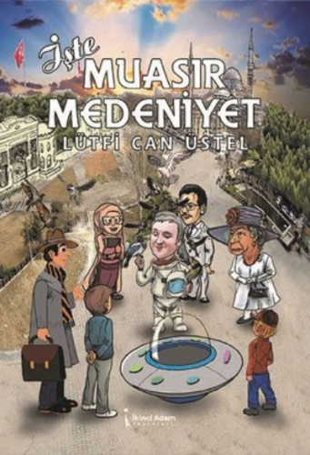 İşte Muasır Medeniyet