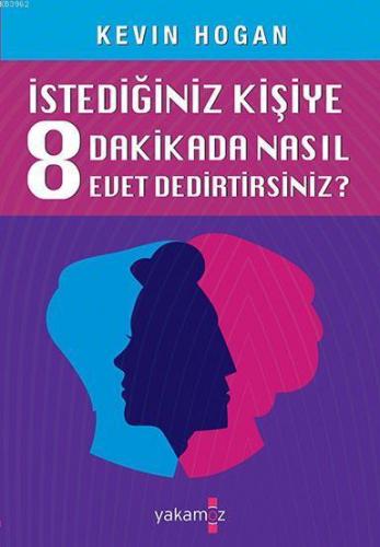 İstediğiniz Kişiye 8 Dakikada Nasıl Evet Dedirtirsiniz?