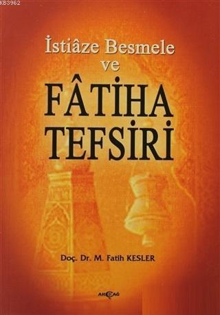 İstiaze Besmele ve Fatiha Tefsiri