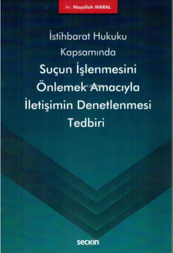 İstihbarat Hukuku Kapsamında Suçun İşlenmesini Önlemek Amacıyla İletiş