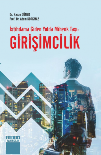 İstihdama Giden Yolda Mihenk Taşı Girişimcilik