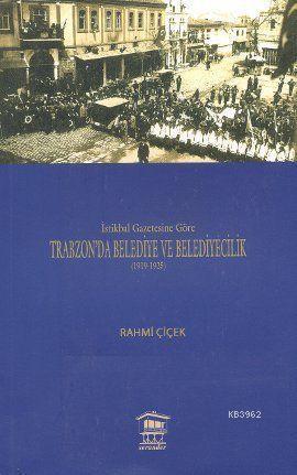 İstikbal Gazetesine Göre Trabzon'da Belediye ve Belediyecilik (1919-19