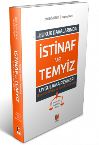 İstinaf ve Temyiz Uygulama Rehberi;(Eklenmiş Dilekçe ve Karar Örnekler