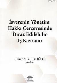 İşverenin Yönetim Hakkı Çerçevesinde İtiraz Edilebilir İş Kavramı