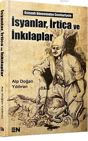 İsyanlar, İrtica ve İnkılaplar