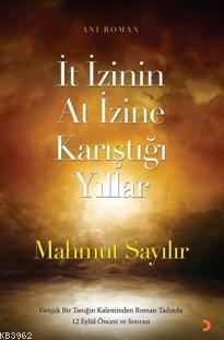 İt İzinin At İzine Karıştığı Yıllar