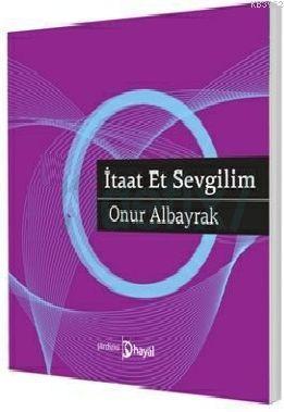 İtaat Et Sevgilim