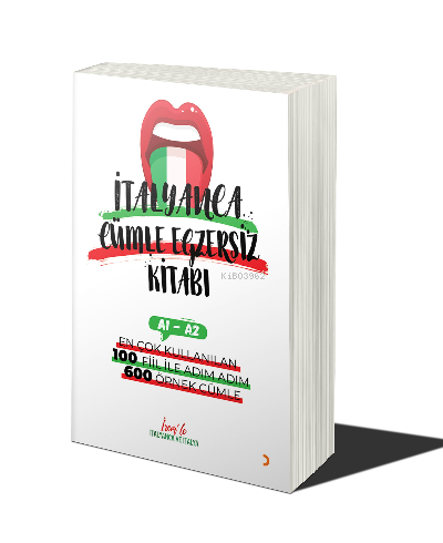 İtalyanca Cümle Egzersiz Kitabı A1-A2 ;En Çok Kullanılan 100 Fiil ile 