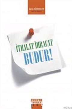 İthalat İhracat Budur