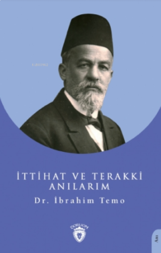 İttihat ve Terakki Anılarım