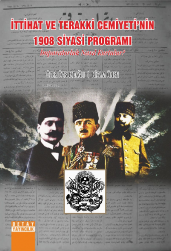 İttihat ve Terakki Cemiyetinin 1908 Siyasi Programı ;İmparatorluk Nası