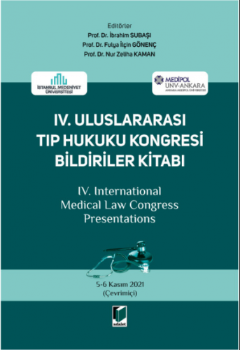 IV. Uluslararası Tıp Hukuku Kongresi Bildirileri Kitabı