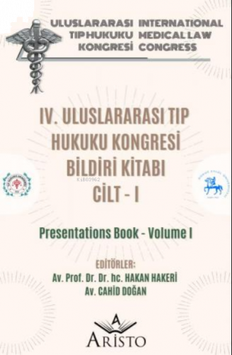 IV. Uluslararası Tıp Hukuku Kongresi Cilt - I