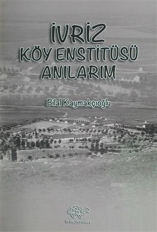 İvriz Köy Enstitüsü Anılarım