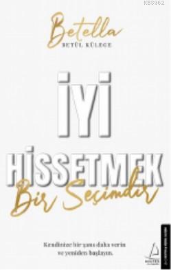 İyi Hissetmek Bir Seçimdir