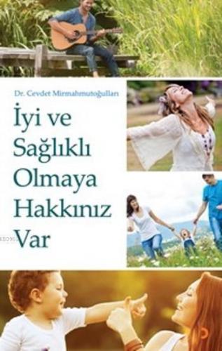 İyi Ve Sağlıklı Olmaya Hakkınız Var